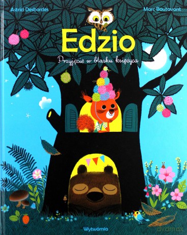 Edzio. Przyjęcie w blasku księżyca - Astrid Desbordes (twarda) [KSIĄŻKA]