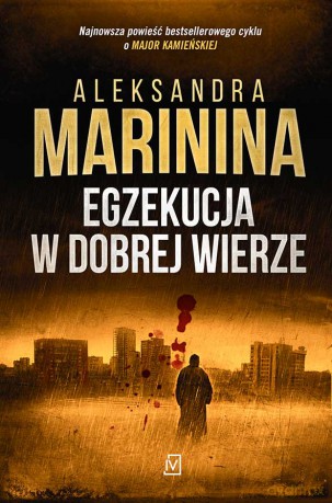 Egzekucja w dobrej wierze - Aleksandra Marinina [KSIĄŻKA]