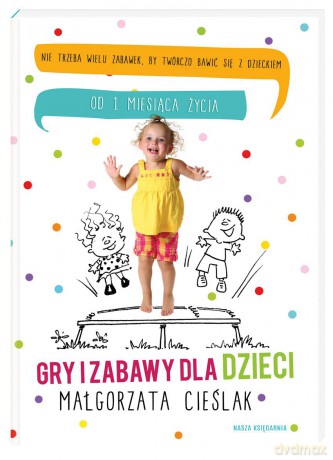 Gry i zabawy dla dzieci - Małgorzata Cieślak [KSIĄŻKA]