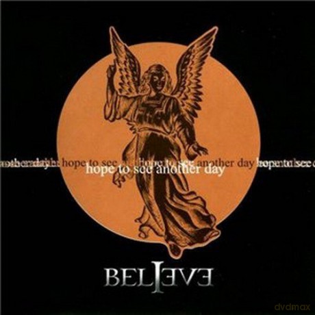 Believe: Hope To See Another Day [CD]