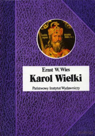 Karol Wielki - Ernst W. Wies (twarda) [KSIĄŻKA]