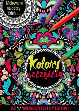 Kolory szcęścia. Malowanki na dobry dzień [KSIĄŻKA]