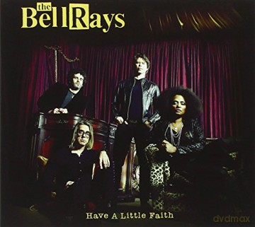 The Bellrays: Have A Little Faith [CD]