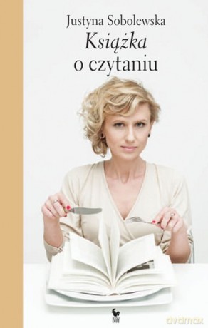 Książka o czytaniu - Justyna Sobolewska (twarda) [KSIĄŻKA]