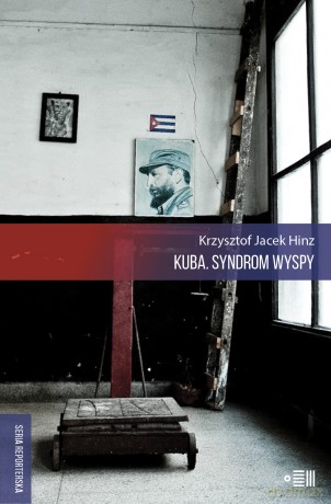 Kuba. Syndrom wyspy - Krzysztof Jacek Hinz [KSIĄŻKA]