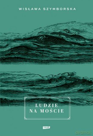 Ludzie na moście - Wisława Szymborska (twarda) [KSIĄŻKA]