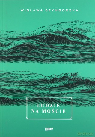 Ludzie na moście - Wisława Szymborska (twarda) [KSIĄŻKA]