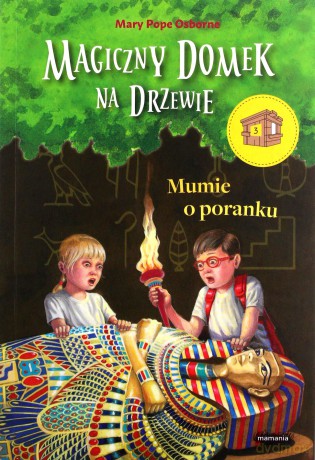 Mumie o poranku. Magiczny domek na drzewie - Mary Pope Osborne [KSIĄŻKA]