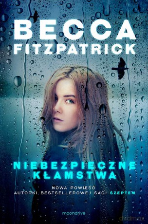 Niebezpieczne kłamstwa - Bacca Fitzpatrick [KSIĄŻKA]