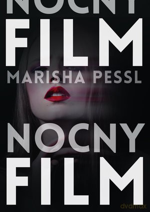 Nocny film - Marisha Pessl [KSIĄŻKA]