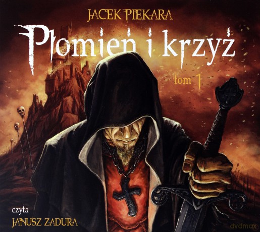 Płomień i krzyż (Tom 1) - Jacek Piekara [AUDIOBOOK]