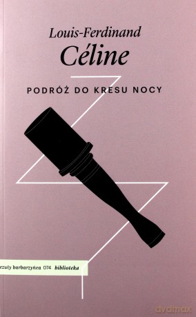 Podróż do kresu nocy - Louis-Fedinand Celine [KSIĄŻKA]