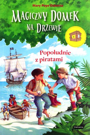 Popołudnie z piratami. Magiczny domek na drzewie - Mary Pope Osborne [KSIĄŻKA]