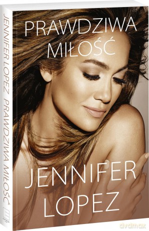 Prawdziwa miłość - Jennifer Lopez [KSIĄŻKA]