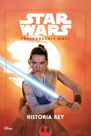 Przebudzenie mocy. Historia Rey Star Wars (Gwiezdne Wojny) (twarda) [KSIĄŻKA]