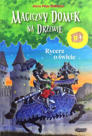 Rycerz o świcie. Magiczny domek na drzewie - Mary Pope Osborne [KSIĄŻKA]