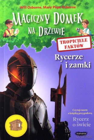 Rycerze i zamki. Tropiciele faktów. Magiczny domek na drzewie - Mary Pope Osborne, Will Osborne [KSIĄŻKA]