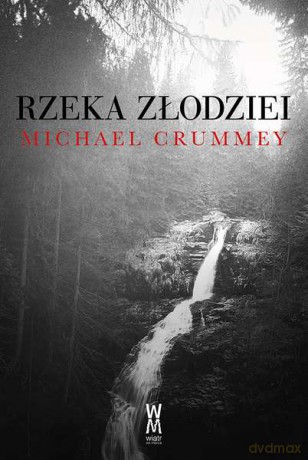 Rzeka złodziei - Michael Crummey [KSIĄŻKA]