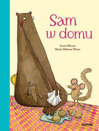 Sam w domu. Mrówkojad i Orzesznica - Lotta Olsson, Maria Nilsson Thore (twarda) [KSIĄŻKA]