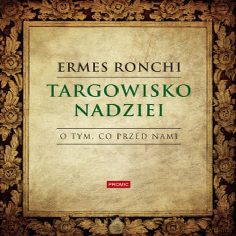 Targowisko nadziei. O tym co przed nami - Ermes Ronchi (twarda) [KSIĄŻKA]