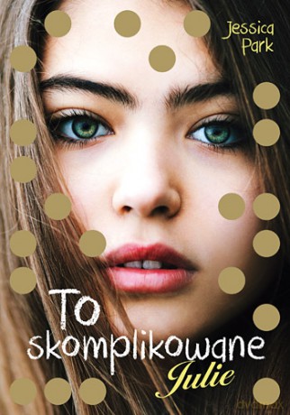 To skomplikowane. Julie - Jessica Park [KSIĄŻKA]