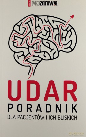 Udar. Poradnik dla pacjentów i ich bliskich [KSIĄŻKA]