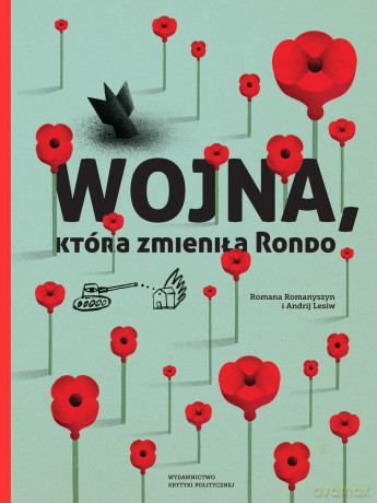 Wojna która zmieniła rondo - Romana Romaszyn, Andrij Lesiw (twarda) [KSIĄŻKA]
