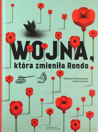 Wojna która zmieniła rondo - Romana Romaszyn, Andrij Lesiw (twarda) [KSIĄŻKA]