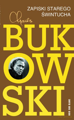 Zapiski starego świntucha - Charles Bukowski [KSIĄŻKA]