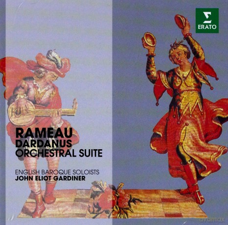John Eliot Gardiner: Erato Story: Rameau: Dardanus Suites [CD]