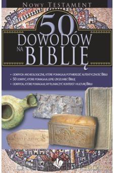 50 dowodów na Biblię - Nowy Testament [KSIĄŻKA]