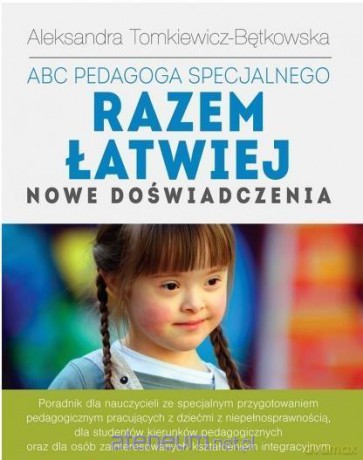 ABC pedagoga specjalnego. Razem łatwiej - AleksandraTomkiewicz-Bętkowska [KSIĄŻKA]