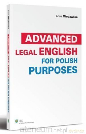 Advanced legal english for polish purposes - Anna Młodawska [KSIĄŻKA]