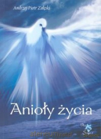 Anioły życia - Andrzej Piotr Załęski [KSIĄŻKA]