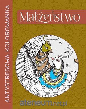 Antystresowa kolorowanka. Małżeństwo [KSIĄŻKA]