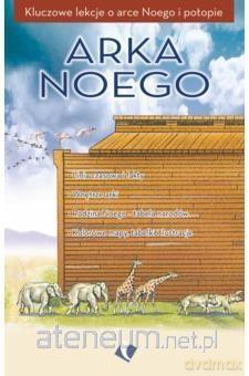 Arka Noego - kluczowe lekcje [KSIĄŻKA]