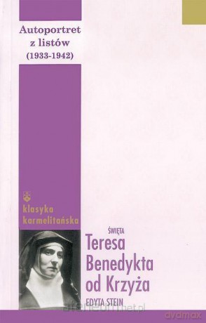 Autoportret z listów II (1933-1942) - Św. Teresa Benedykta od Krzyża [KSIĄŻKA]
