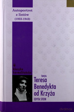 Autoportret z listów II (1933-1942) - Św. Teresa Benedykta od Krzyża [KSIĄŻKA]