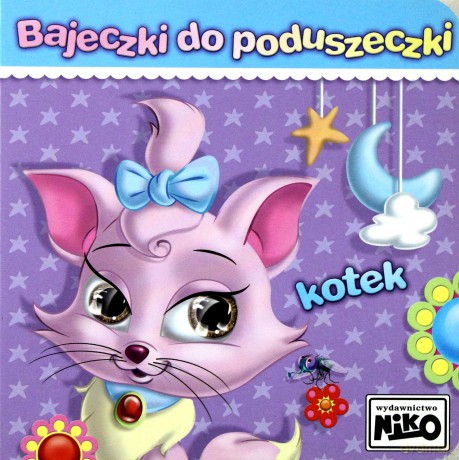 Bajeczki do poduszeczki. Kotek - Elżbieta Śnieżkowska - Bielak [KSIĄŻKA]