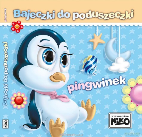 Bajeczki do poduszeczki. Pingwinek - Elżbieta Śnieżkowska - Bielak [KSIĄŻKA]