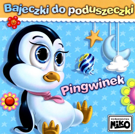 Bajeczki do poduszeczki. Pingwinek - Elżbieta Śnieżkowska - Bielak [KSIĄŻKA]