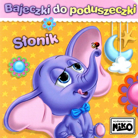 Bajeczki do poduszeczki. Słonik - Elżbieta Śnieżkowska - Bielak [KSIĄŻKA]