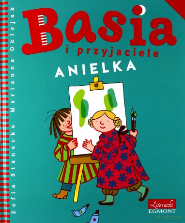 Basia i przyjaciele. Anielka - Zofia Stanecka [KSIĄŻKA]
