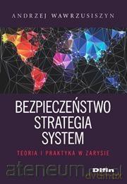 Bezpieczeństwo strategia system - Andrzej Wawrzusiszyn [KSIĄŻKA]