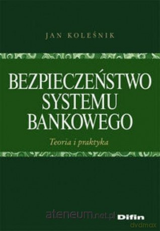Bezpieczeństwo systemu bankowego - Jan Koleśnik [KSIĄŻKA]