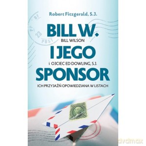 Bill W. i jego sponsor - Robert Fitzgerald [KSIĄŻKA]