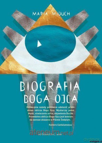 Biografia Boga Ojca - Maria Miduch [KSIĄŻKA]
