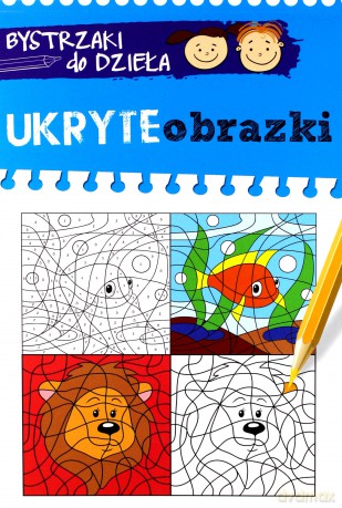 BYSTRZAKI do dzieła. Ukryte obrazki [KSIĄŻKA]