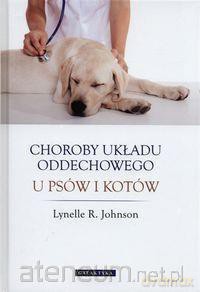 Choroby układu oddechowego u psów i kotów - Lynelle R. Johnson [KSIĄŻKA]