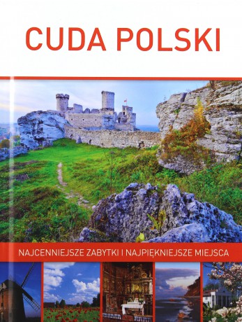 Cuda Polski. Najcenniejsze zabytki i najpiękniejsze miejsca - Jan H. Zawada [KSIĄŻKA]